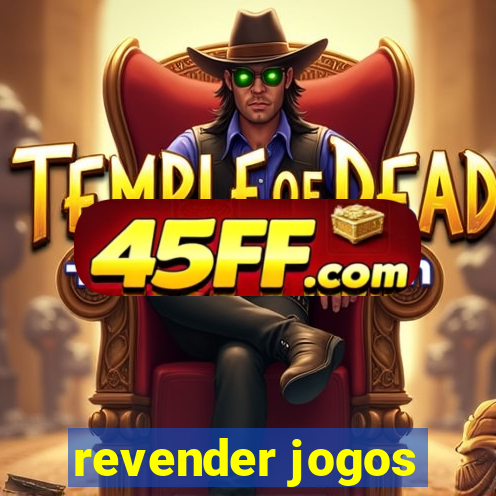 revender jogos